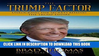 [New] Ebook The Trump Factor: Unlocking the Secrets Behind the Trump Empire Free Read