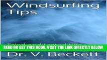 [FREE] EBOOK Windsurfing Tips: Tried and tested tips from and for windsurfers BEST COLLECTION