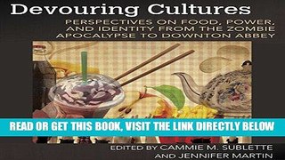 [READ] EBOOK Devouring Cultures: Perspectives on Food, Power, and Identity from the Zombie