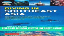 [READ] EBOOK Diving in Southeast Asia: A Guide to the Best Sites in Indonesia, Malaysia, the