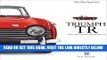 [FREE] EBOOK Triumph TR: TR2 to 6: The last of the traditional sports cars (Great Cars) BEST