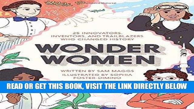 [READ] EBOOK Wonder Women: 25 Innovators, Inventors, and Trailblazers Who Changed History ONLINE