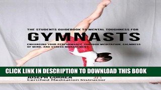 [BOOK] PDF The Students Guidebook To Mental Toughness Training For Gymnasts: Enhancing Your