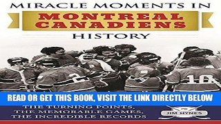 [FREE] EBOOK Miracle Moments in Montreal Canadiens History: The Turning Points, The Memorable