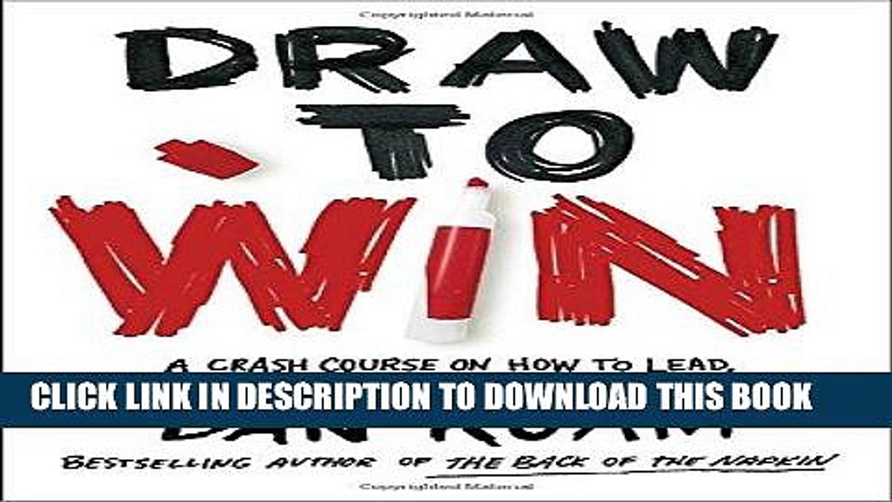 [PDF] Draw to Win: A Crash Course on How to Lead, Sell, and Innovate With Your Visual Mind Full