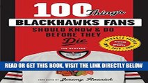 [FREE] EBOOK 100 Things Blackhawks Fans Should Know   Do Before They Die (100 Things...Fans Should