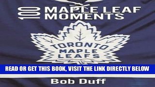 [READ] EBOOK 100 Maple Leaf Moments BEST COLLECTION