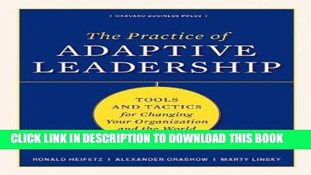 [PDF] The Practice of Adaptive Leadership: Tools and Tactics for Changing Your Organization and