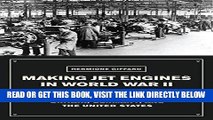 [READ] EBOOK Making Jet Engines in World War II: Britain, Germany, and the United States ONLINE