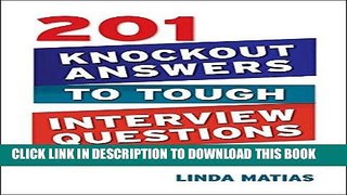 [PDF] 201 Knockout Answers to Tough Interview Questions: The Ultimate Guide to Handling the New