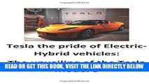[FREE] EBOOK Tesla the pride of Electric-Hybrid vehicles: The unveiling of the Tesla Model 3 BEST