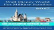 [New] Ebook Walt Disney World For Military Families 2017: Expert Advice By Military - For Military