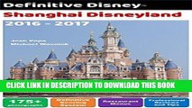[New] Ebook Definitive Disney Guide to Shanghai Disneyland: 2016 - 2017 (Definitive Disney Guides)