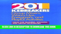 Best Seller 201 Icebreakers : Group MIxers, Warm-Ups, Energizers, and Playful Activities Free
