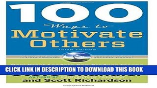 Ebook 100 Ways to Motivate Others, Third Edition: How Great Leaders Can Produce Insane Results