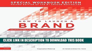 Ebook How to Launch a Brand - Special Workbook Edition (2nd Edition): Your Step-By-Step Guide to