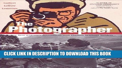 Best Seller The Photographer: Into War-torn Afghanistan with Doctors Without Borders Free Read