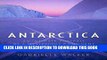 Best Seller Antarctica: An Intimate Portrait of a Mysterious Continent Free Download