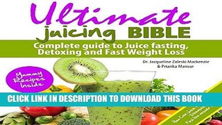 [New] Ebook Ultimate Juicing Bible: Complete Guide to Juice Fasting, Detoxing and Fast Weight Loss