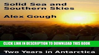 Ebook Solid Sea and Southern Skies - Two Years in Antarctica Free Read