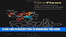Ebook Fatal Flaws: How a Misfolded Protein Baffled Scientists and Changed the Way We Look at the