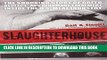 Ebook Slaughterhouse: The Shocking Story of Greed, Neglect, and Inhumane Treatment Inside the U.S.