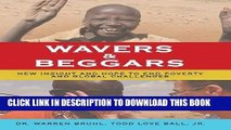 Best Seller Wavers   Beggars: New Insight and Hope to End Poverty and Global Challenges Free Read