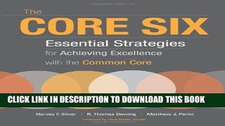 [READ] EBOOK The Core Six: Essential Strategies for Achieving Excellence with the Common Core BEST