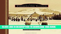 [New] Ebook Timberline Lodge (Images of America) Free Read
