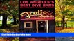 Big Deals  Los Angeles s Best Dive Bars: Drinking and Diving in the City of Angels  Full Ebooks