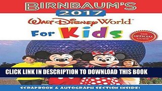 Best Seller Birnbaum s 2017 Walt Disney World For Kids: The Official Guide (Birnbaum Guides) Free