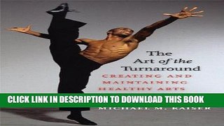 Best Seller The Art of the Turnaround: Creating and Maintaining Healthy Arts Organizations Free