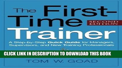 Best Seller The First-Time Trainer: A Step-by-Step Quick Guide for Managers, Supervisors, and New