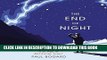 Ebook The End of Night: Searching for Natural Darkness in an Age of Artificial Light Free Download