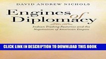 Best Seller Engines of Diplomacy: Indian Trading Factories and the Negotiation of American Empire