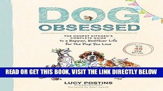 [READ] EBOOK Dog Obsessed: The Honest Kitchen s Complete Guide to a Happier, Healthier Life for