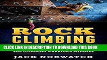 [READ] EBOOK Rock Climbing: Mastering Basic Climbing Techniques, Skills   Developing The Climbing