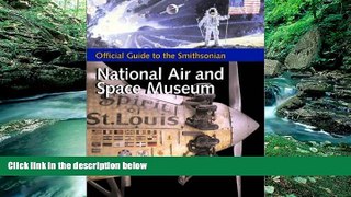 Big Deals  Official Guide to the Smithsonian National Air and Space Museum  Best Seller Books Best