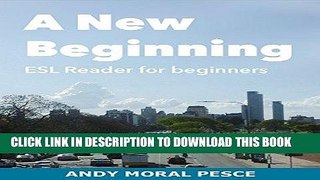 [New] Ebook A New Beginning: ESL Reader for beginners Free Read