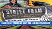 [FREE] EBOOK Street Farm: Growing Food, Jobs, and Hope on the Urban Frontier BEST COLLECTION