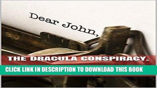 [New] Ebook THE DRACULA CONSPIRACY.: THE HIDDEN TEXT REVEALED.. Free Read