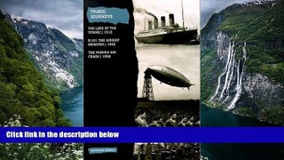 Must Have PDF  Tragic Journeys: The Loss of the Titanic, 1912/R.101 : The Airship Disaster,