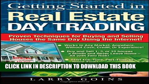 [DOWNLOAD] PDF Getting Started in Real Estate Day Trading: Proven Techniques for Buying and