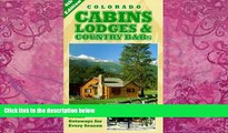 Big Deals  Colorado Cabins, Lodges   Country B Bs - Scenic Getaways for Every Season 4th Edition