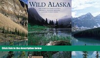 Books to Read  Wild Alaska: The Complete Guide to Parks, Preserves, Wildlife Refuges,   Other