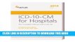 Best Seller ICD-10-CM for Hospitals - The Complete Official Draft Code Set 2014 Free Read