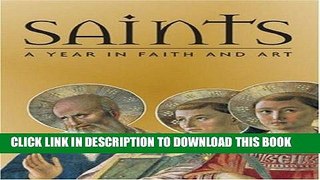 Ebook Saints: A Year in Faith and Art Free Read
