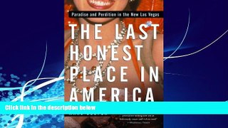 Big Deals  The Last Honest Place in America: Paradise and Perdition in the New Las Vegas (Nation