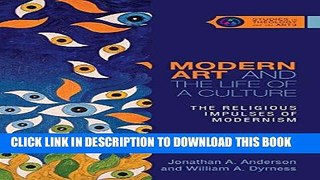 Best Seller Modern Art and the Life of a Culture: The Religious Impulses of Modernism (Studies in