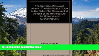 READ FULL  The Universe of Douglas Adams: The Hitchhiker s Guide to the Galaxy/the Restaurant at